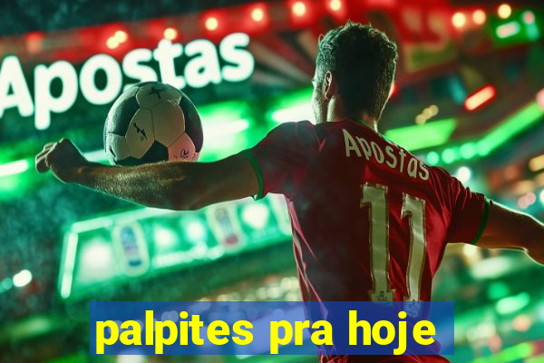 palpites pra hoje