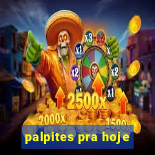 palpites pra hoje