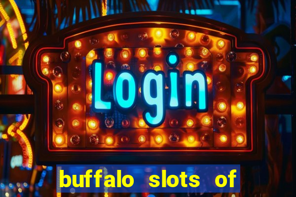 buffalo slots of cash casino