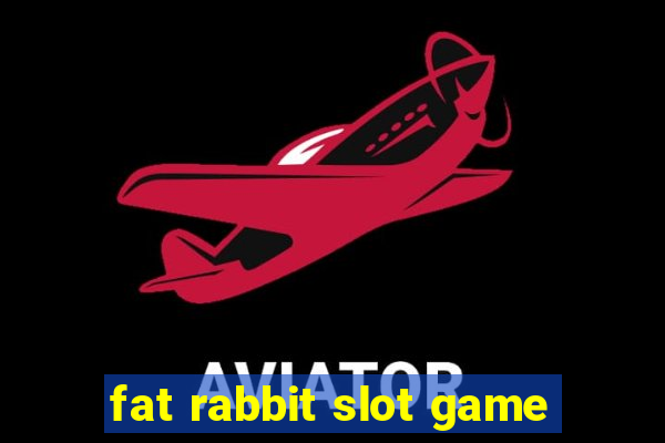 fat rabbit slot game