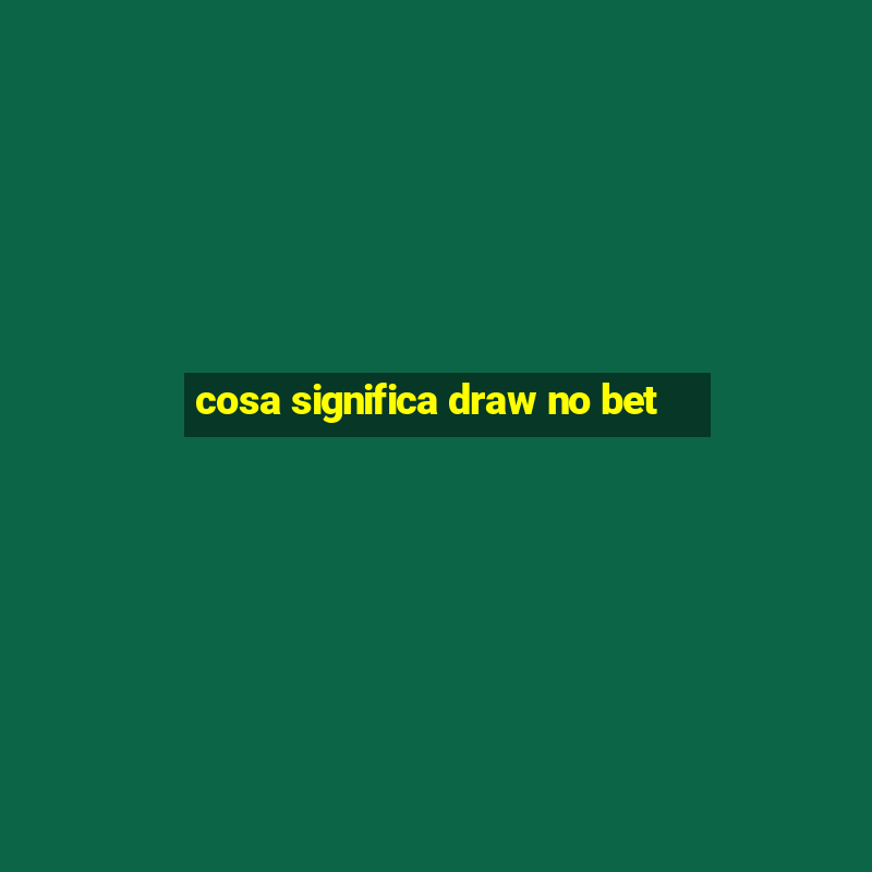 cosa significa draw no bet