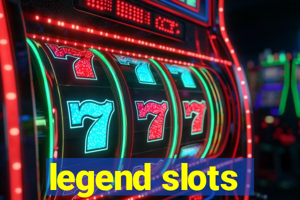 legend slots