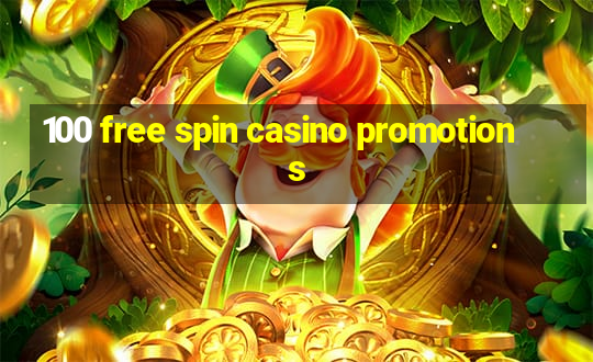 100 free spin casino promotions