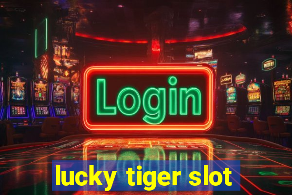 lucky tiger slot