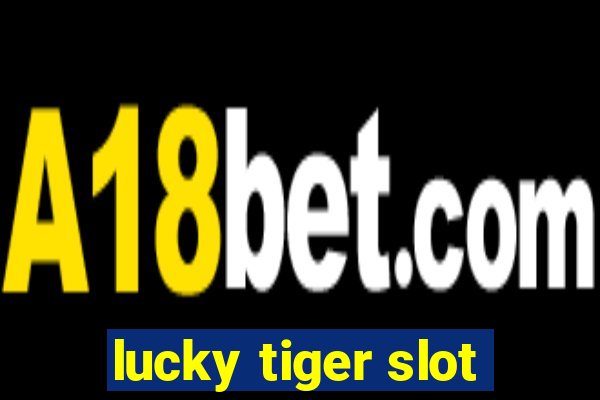 lucky tiger slot