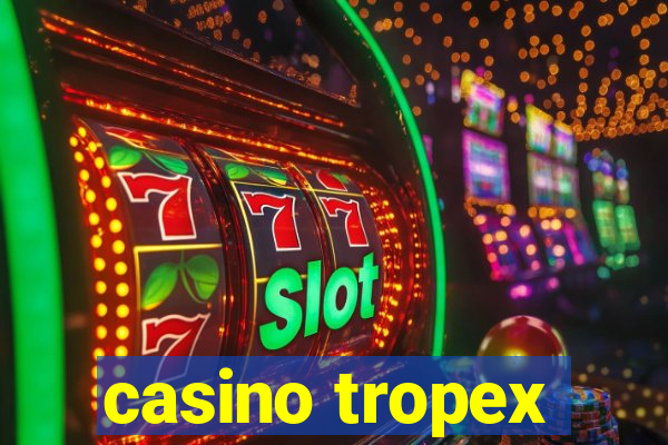 casino tropex