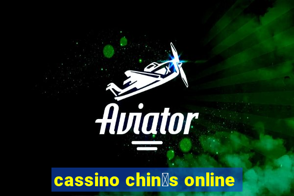 cassino chin锚s online