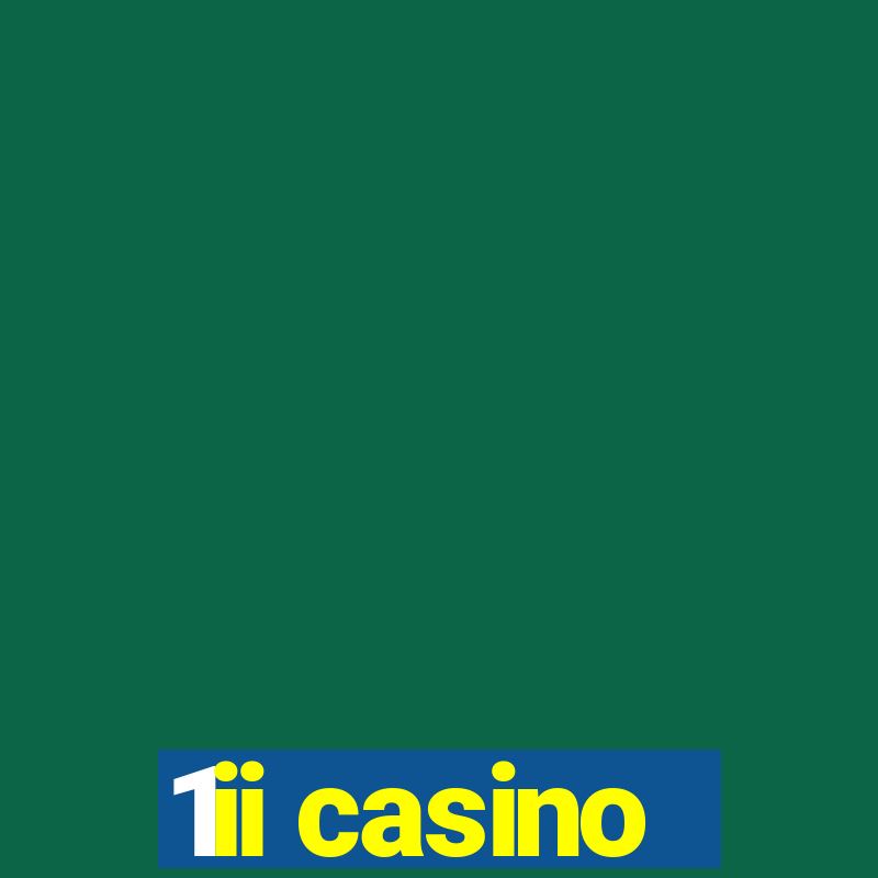 1ii casino