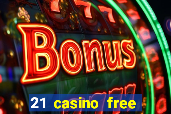 21 casino free spins no deposit