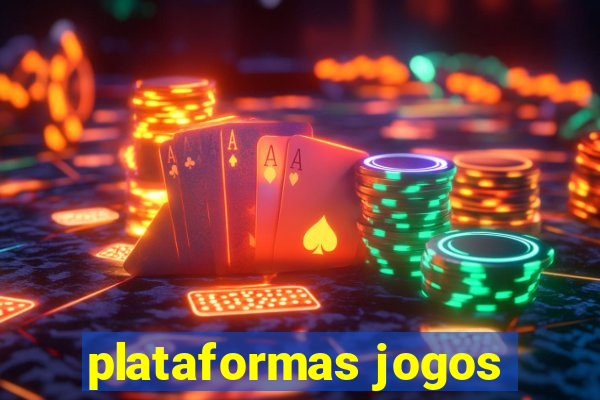 plataformas jogos