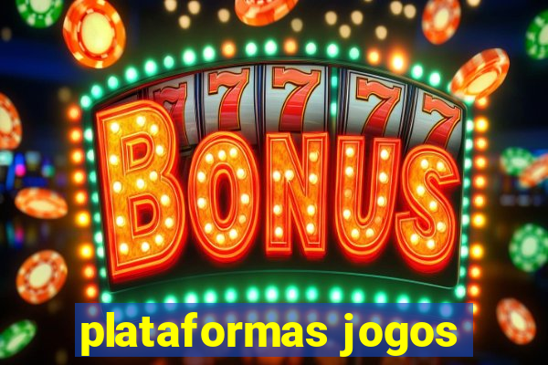 plataformas jogos