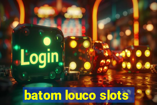 batom louco slots