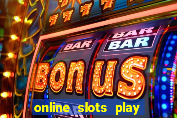 online slots play for real money