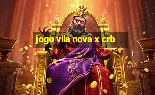 jogo vila nova x crb