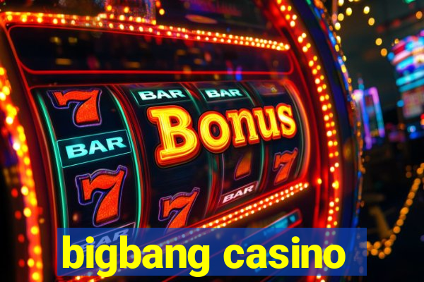 bigbang casino