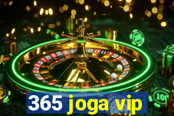 365 joga vip