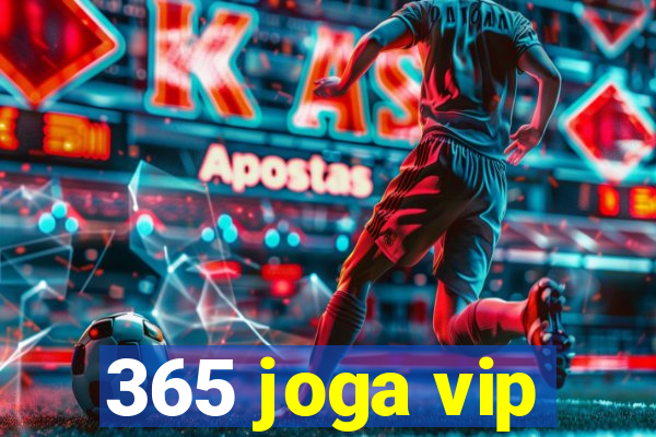 365 joga vip