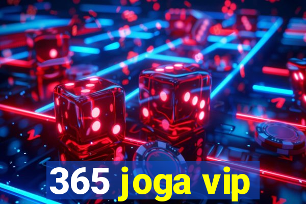 365 joga vip