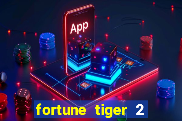 fortune tiger 2 demo grátis