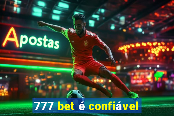 777 bet é confiável