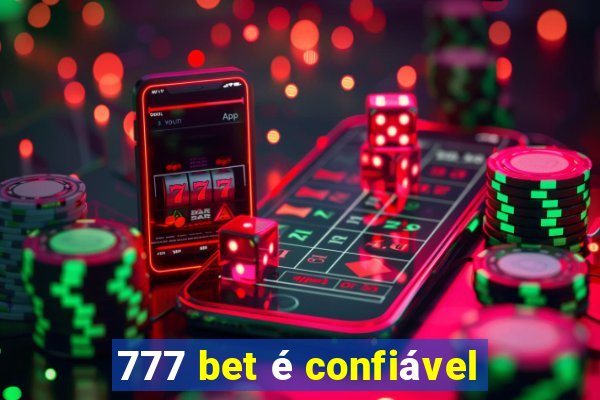 777 bet é confiável