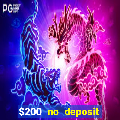 $200 no deposit bonus casino