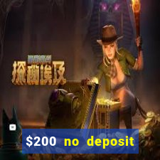 $200 no deposit bonus casino