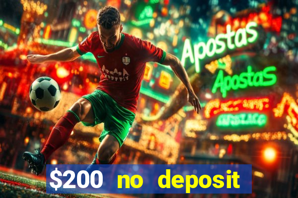 $200 no deposit bonus casino