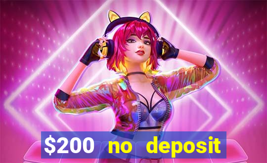 $200 no deposit bonus casino