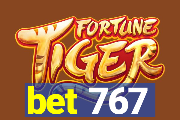 bet 767