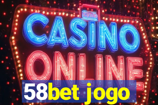 58bet jogo