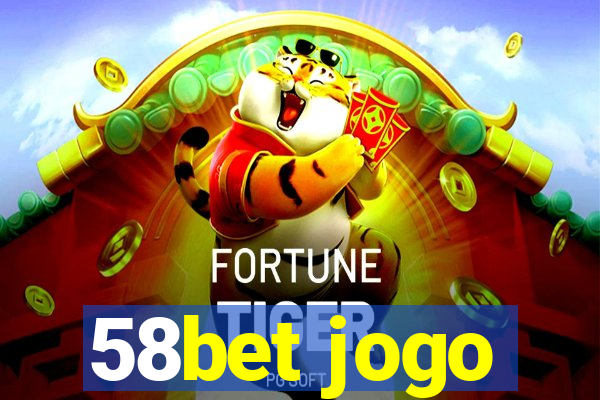 58bet jogo