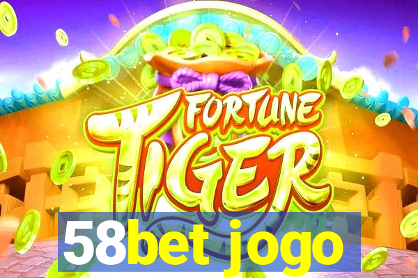 58bet jogo