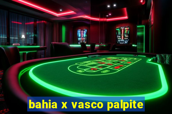 bahia x vasco palpite