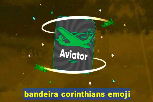 bandeira corinthians emoji