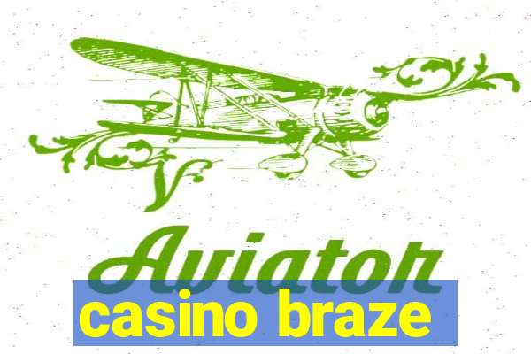 casino braze