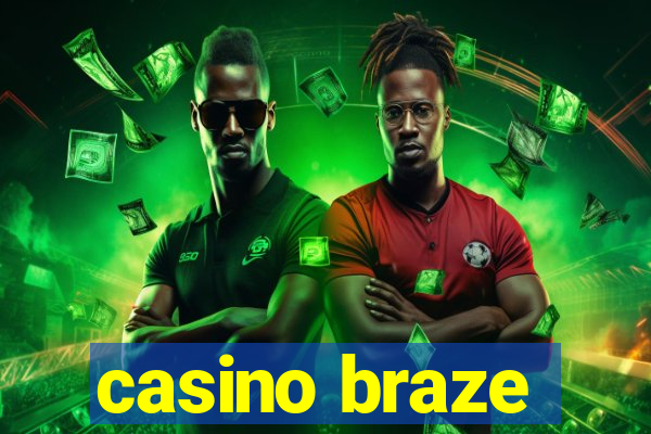 casino braze