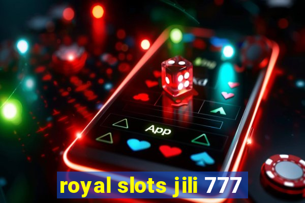 royal slots jili 777