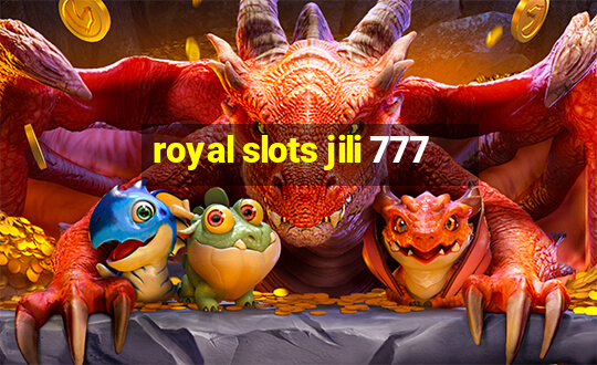 royal slots jili 777