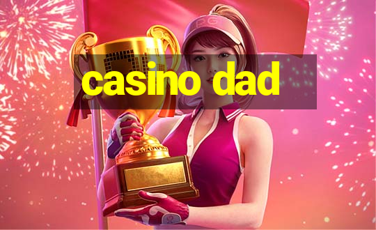 casino dad