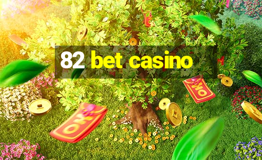 82 bet casino