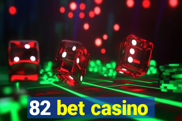 82 bet casino