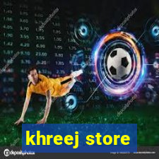 khreej store