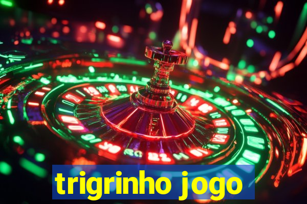 trigrinho jogo