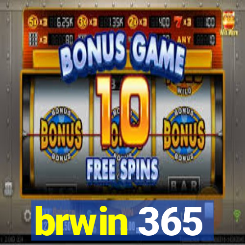 brwin 365