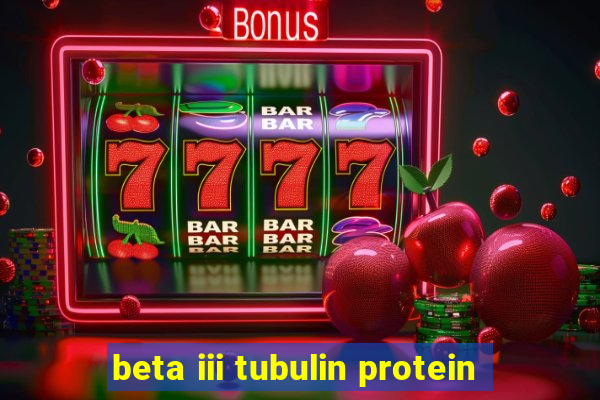 beta iii tubulin protein