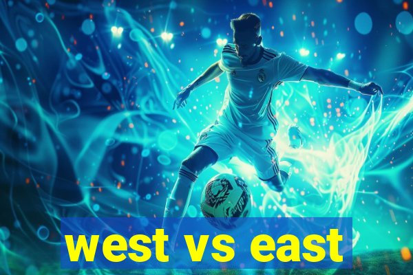 west vs east