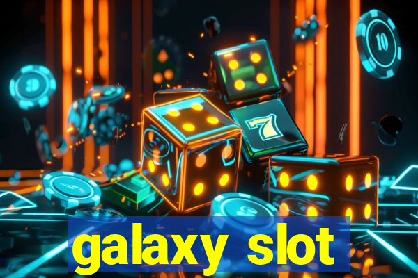 galaxy slot