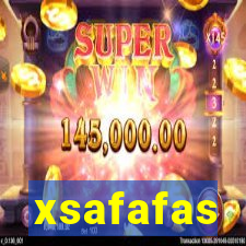 xsafafas