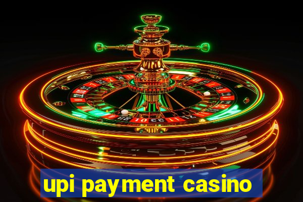 upi payment casino